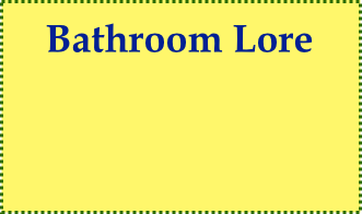 Bathroom Lore